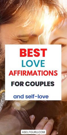 a man and woman holding a sign that says best love affirmations for couples and self - love