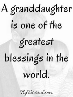 a grandfather is one of the greatest blessinges in the world