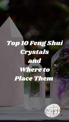 two ice cubes sitting next to each other with the words top 10 ferg shui crystals and where to place them