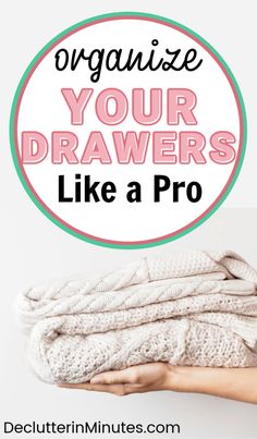 a pile of blankets with text overlay that says organize your drawers like a pro