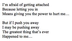 a poem written in black and white with the words i'm afraid to get attached