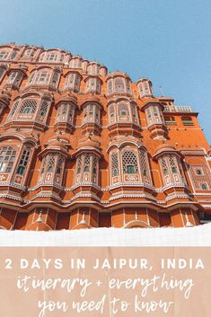 an orange building with the words 2 days in jaipur, india it's very everything you need to know