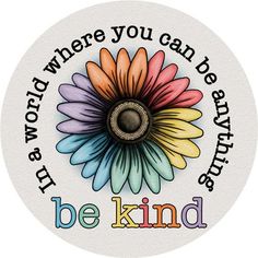 a sticker with the words be kind on it