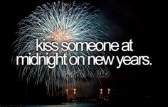 fireworks with the words kiss someone at midnight on new years