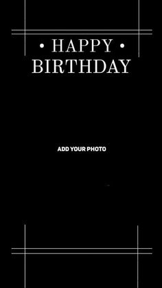 a black and white birthday card with the words happy birthday in bold font on it