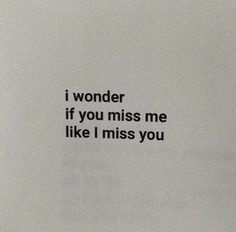 an airplane flying in the sky with a quote written on it that says, i wonder if you miss me like i miss you