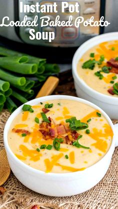 two bowls of loaded baked potato soup with bacon and green onions in front of an instant pot