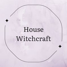 the words house witchcraft are written in black on a white background with stars around it