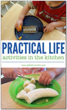 a child is cutting bananas on a green plate with the words practical life activities in the kitchen