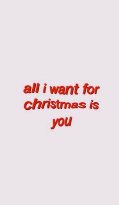 the words all i want for christmas is you on a white background with red lettering