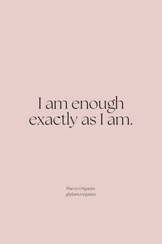 a pink background with the words i am enough exactly as i am, and an image of