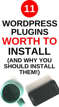 the words 11 wordpress plugins worth to install and why you should install them