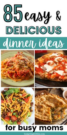 the ultimate collection of easy and delicious dinner ideas for busy moms that are sure to have on hand