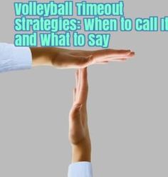 two hands reaching for each other with the words volleyball timeout, strategies when to call it and what to say