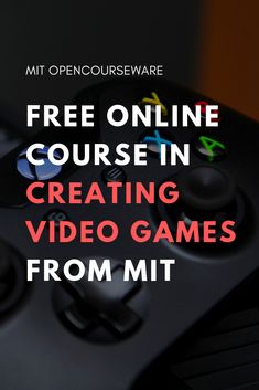 a video game controller with the text free online course in creating video games from mit