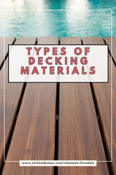 a wooden dock with the words types of decking materials