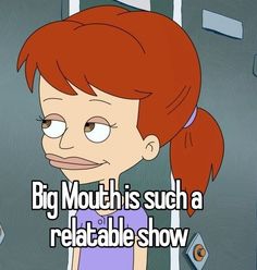 a cartoon character with red hair and an expression that says, big mouth is such a relatable show