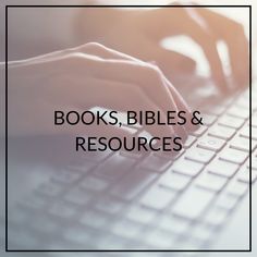 a person typing on a laptop with the words books, bibles and resources