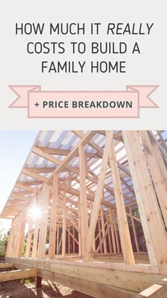 Timber house frame with text overlay reading "How much it really costs to build a family home + price breakdown" How To Design Your Dream House, Money Saving Home Building Tips, How Much Does It Cost To Build A House, How To Build A Home On A Budget, Cost Of Building A House, Diy Home Building On A Budget, Build A House On A Budget, How To Build Your Own House, Cost To Build A House Calculator