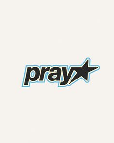 the word pray is written in black and blue on a white background with an arrow