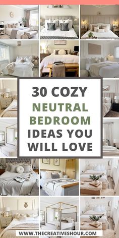 there are many different types of beds in this collage with the words, 30 cozy neutral bedroom ideas you will love