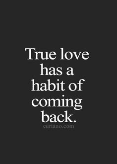 the quote true love has a habitt of coming back on it's black background