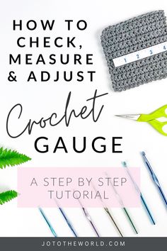 crochet gaug with the title how to check, measure and adjust