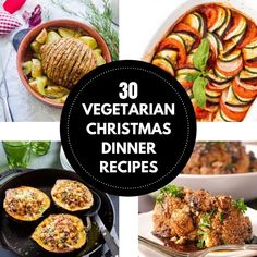 there are many different christmas dinner dishes in this collage with the words, 30 vegetarian christmas dinner recipes