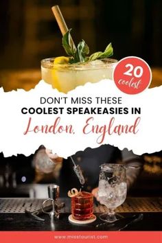 two cocktails with the words don't miss these coolest speakeasies in london, england