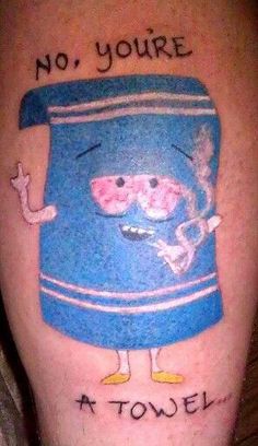 a person with a tattoo on their leg that says, no you're at towel