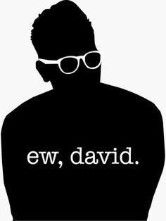 the silhouette of a man with glasses on his head and words that say ew, david