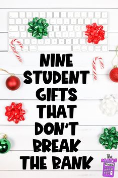 the words mine student gifts that don't break the bank are surrounded by christmas decorations