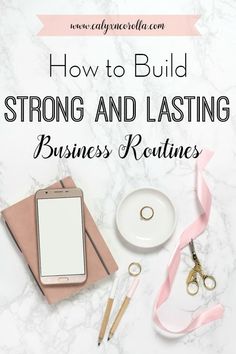 a white table with pink ribbon, scissors and other items on it that says how to build strong and lasting business routine