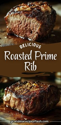 grilled prime rib steak on a cutting board with text overlay that reads delicious roasted prime rib