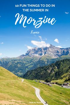 mountains with the words, fun things to do in the summer in morsine france