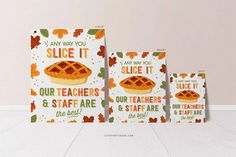 three greeting cards with the words, any way you slice it, our teachers & staff are the best