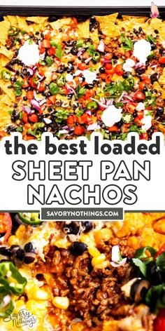 the best loaded sheet pan nachos recipe is shown in this collage with text overlay