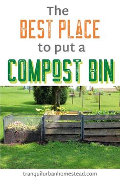 the best place to put a compost bin in your garden is on this page