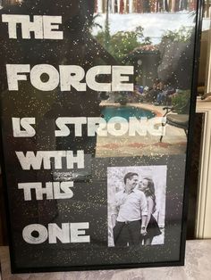 a poster with the words,'the force is strong with this one'on it