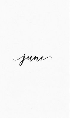 the word june written in cursive writing on a white paper with black ink