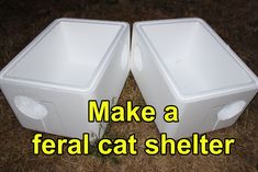 two white plastic containers sitting on top of dry grass with the words make a ferral cat shelter