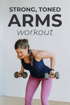 a woman in pink leggings lifting dumbbells with the words strong tone arms workout