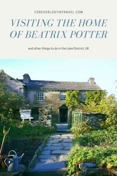 the front cover of visiting the home of beatriz potter and other things to do in the lake district, uk