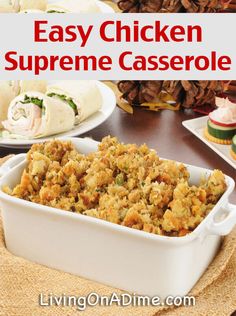 an easy chicken supreme casserole recipe in a white dish