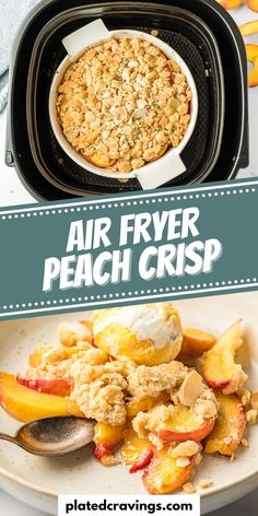 an air fryer with peach crisp in it and the words, air fryer peach crisp