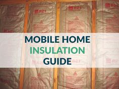 an insulation installation guide with the words mobile home insulation guide in front of it, and two