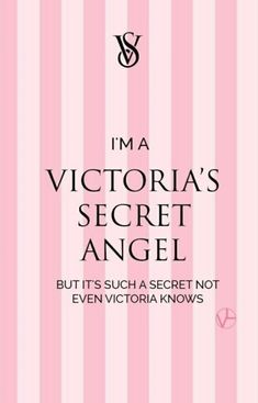 i'm a victoria's secret angel but it's such a secret not even victoria knows