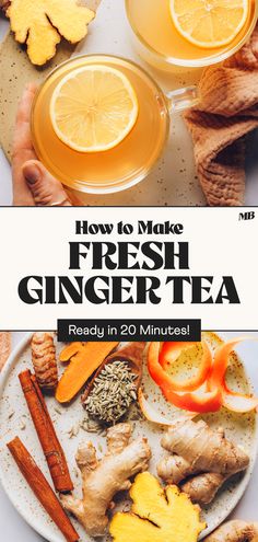 how to make fresh ginger tea ready in 20 minutes and it's so delicious