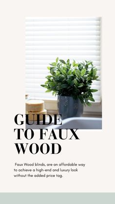 a poster with the words guide to faux wood in front of a potted plant