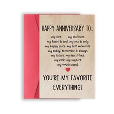 a card with the words happy anniversary to you're my favorite everything on it